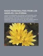 Radio Personalities From Los Angeles, Ca di Source Wikipedia edito da Books LLC, Wiki Series