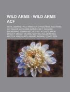 Wild Arms - Wild Arms Acf: Metal Demons, di Source Wikia edito da Books LLC, Wiki Series