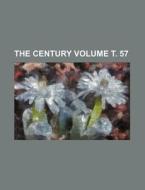 The Century Volume . 57 di Anonymous edito da Rarebooksclub.com
