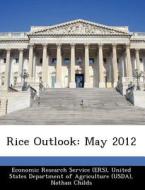 Rice Outlook di Nathan Childs edito da Bibliogov