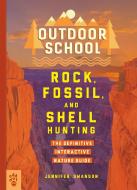 Outdoor School: Rock, Fossil & Shell Hunting di Odd Dot, Jennifer Swanson edito da ODD DOT