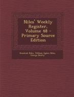 Niles' Weekly Register, Volume 48 di Hezekiah Niles, William Ogden Niles, George Beatty edito da Nabu Press