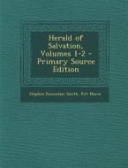 Herald of Salvation, Volumes 1-2 di Stephen Rensselaer Smith, Pitt Morse edito da Nabu Press