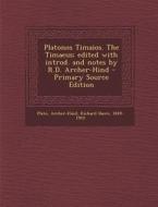 Platonos Timaios. the Timaeus; Edited with Introd. and Notes by R.D. Archer-Hind di Plato, Richard Dacre Archer-Hind edito da Nabu Press