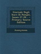 Giornale Degli Scavi Di Pompei, Issues 27-28... di Anonymous edito da Nabu Press