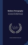 Modern Petrography di George Huntington Williams edito da Sagwan Press