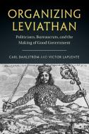 Organizing Leviathan di Carl Dahlstrom, Victor Lapuente edito da Cambridge University Press