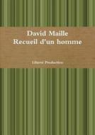Recueil D'un Homme di David Maille edito da Lulu.com