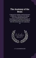 The Anatomy Of The Brain di J F B 1861 Burkholder edito da Palala Press