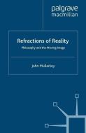 Refractions of Reality: Philosophy and the Moving Image di John Mullarkey edito da Palgrave Macmillan UK