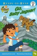 Go, Baby Jaguar! di Kirsten Larsen edito da Simon & Schuster