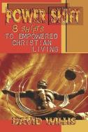 8 Shifts To Empowered Christian Living di #Willis,  David edito da Publishamerica
