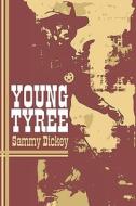 Young Tyree di Sammy Dickey edito da America Star Books