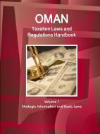 Oman Taxation Laws and Regulations Handbook Volume 1 Strategic Information and Basic Laws di Inc. Ibp edito da IBP USA