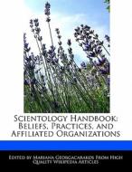 Scientology Handbook: Beliefs, Practices, and Affiliated Organizations di Mariana Georgacarakos edito da WEBSTER S DIGITAL SERV S