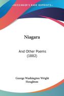 Niagara: And Other Poems (1882) di George Washington Wright Houghton edito da Kessinger Publishing