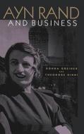 Ayn Rand and Business di Theodore B. Kinni edito da Booksurge Publishing
