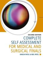 Complete Self Assessment for Medical and Surgical Finals di Kinesh Patel, Neil (MBBS MRCP Specialty Registrar Patel edito da Taylor & Francis Ltd