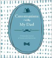 Conversations with My Dad di Lark Crafts edito da Lark Books,U.S.