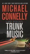 Trunk Music di Michael Connelly edito da GRAND CENTRAL PUBL