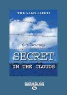 Secret in the Clouds: The Army Cadets (Large Print 16pt) di Christopher Cummings edito da ReadHowYouWant