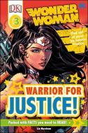 DK Readers L3: DC Comics Wonder Woman: Warrior for Justice! di Liz Marsham edito da DK PUB