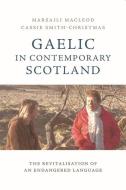 Gaelic in Contemporary Scotland di Marsaili MacLeod edito da Edinburgh University Press