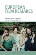 EUROPEAN FILM REMAKES di CUELENAERE EDUARD edito da EDINBURGH UNIVERSITY PRESS
