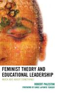 Feminist Theory and Educational Leadership di Robert Palestini edito da Rowman & Littlefield Education