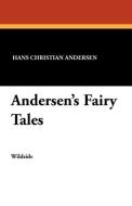 Andersen's Fairy Tales di Hans Christian Andersen edito da Wildside Press