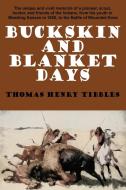 Buckskin and Blanket Days di Thomas Henry Tibbles edito da Wildside Press