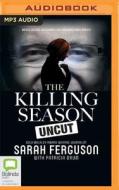 The Killing Season Uncut di Sarah Ferguson edito da Bolinda Audio