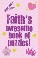 Faith's Awesome Book of Puzzles! di Clarity Media edito da Createspace
