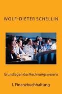 Finanzbuchhaltung: Fur Neulinge Und Pruflinge di Wolf-Dieter Schellin edito da Createspace