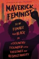 Maverick Feminist di Kemeshia Randle Swanson edito da University Press Of Mississippi