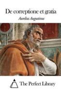 de Correptione Et Gratia di Aurelius Augustinus edito da Createspace