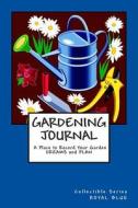Gardening Journal a Place to Record Your Garden Dreams and Plan: Collectible Series Royal Blue Cover di Rose Montgomery edito da Createspace