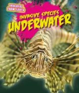 Invasive Species Underwater di Richard Spilsbury edito da PowerKids Press