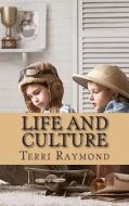 Life and Culture: (First Grade Social Science Lesson, Activities, Discussion Questions and Quizzes) di Terri Raymond, Homeschool Brew edito da Createspace