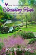 Heart Written - Cleansing River di Doris Hayes Gibson edito da Createspace