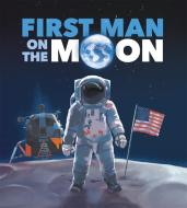 First Man on the Moon di Ben Hubbard edito da WAYLAND