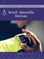 Smart Wearable Devices di Martin Gitlin edito da CHERRY LAKE PUB