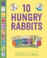 10 Hungry Rabbits di Anita Lobel edito da PAULA WISEMAN BOOKS