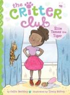 Ellie Tames the Tiger, Volume 22 di Callie Barkley edito da LITTLE SIMON
