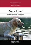 Animal Law: Welfare Interests and Rights di David S. Favre edito da ASPEN PUB