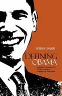 Defining Obama di Peter R. Garber edito da Multi-Media Publications Inc.