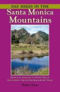 Day Hikes in the Santa Monica Mountains: From Los Angeles to Point Mugu, Including the Entire Backbone Trail di Robert Stone edito da DAY HIKE BOOKS