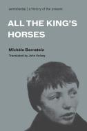 All the King's Horses di Michele Bernstein edito da SEMIOTEXTE