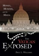 The Vatican Exposed di Paul L. Williams edito da Prometheus Books