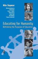 Educating for Humanity di Mike Seymour, Henry M. Levin edito da Taylor & Francis Ltd